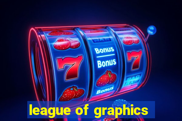 league of graphics